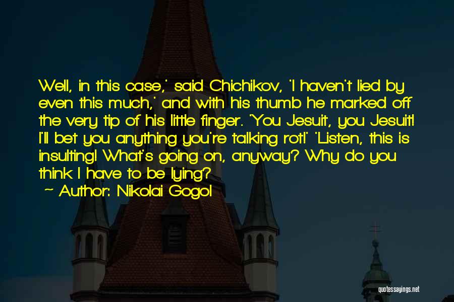 He Lied Quotes By Nikolai Gogol