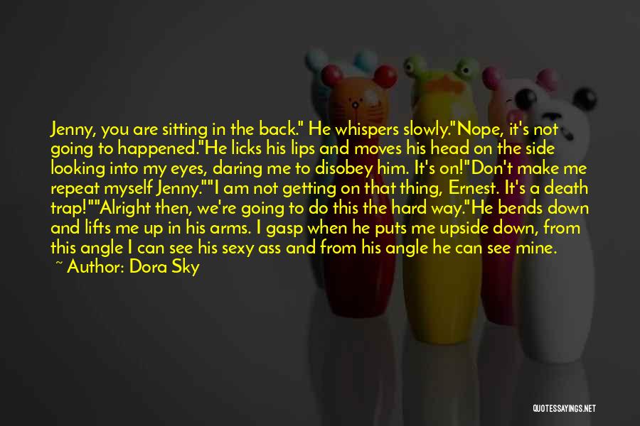 He Lifts Quotes By Dora Sky