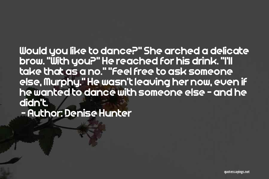 He Like Someone Else Quotes By Denise Hunter