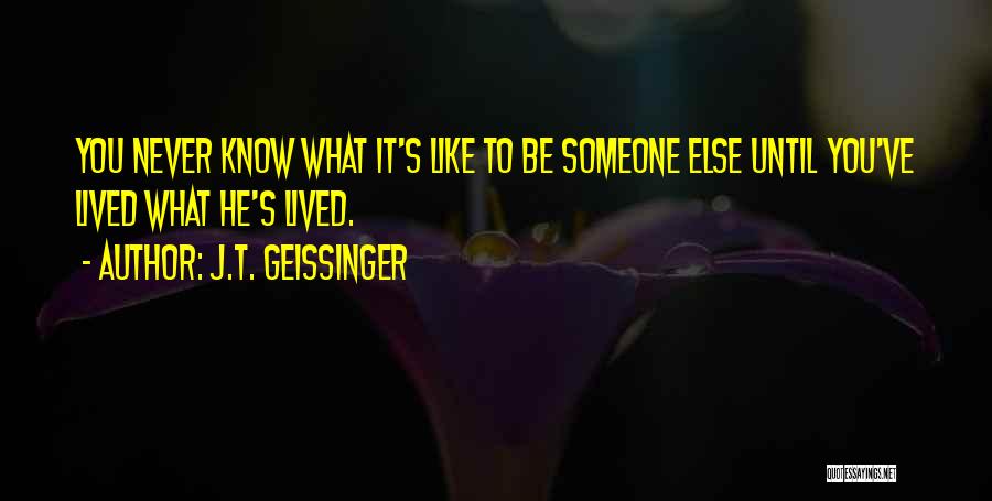 He Like Someone Else Quotes By J.T. Geissinger