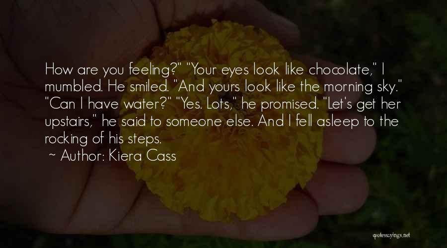 He Like Someone Else Quotes By Kiera Cass