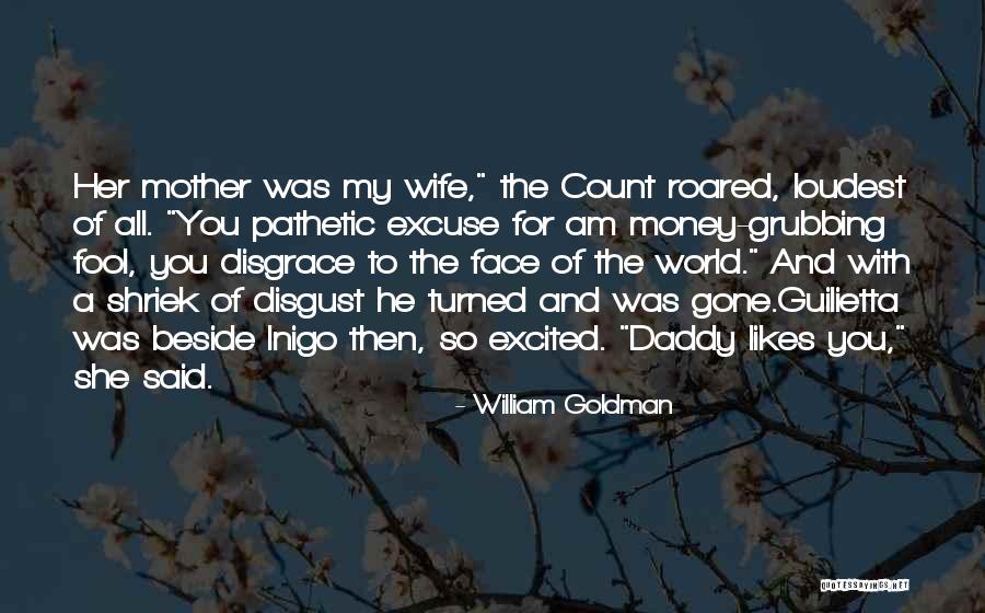 He Likes Both Of Us Quotes By William Goldman