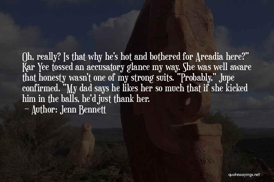 He Likes Her Quotes By Jenn Bennett