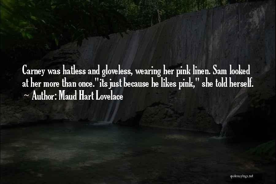 He Likes Her Quotes By Maud Hart Lovelace