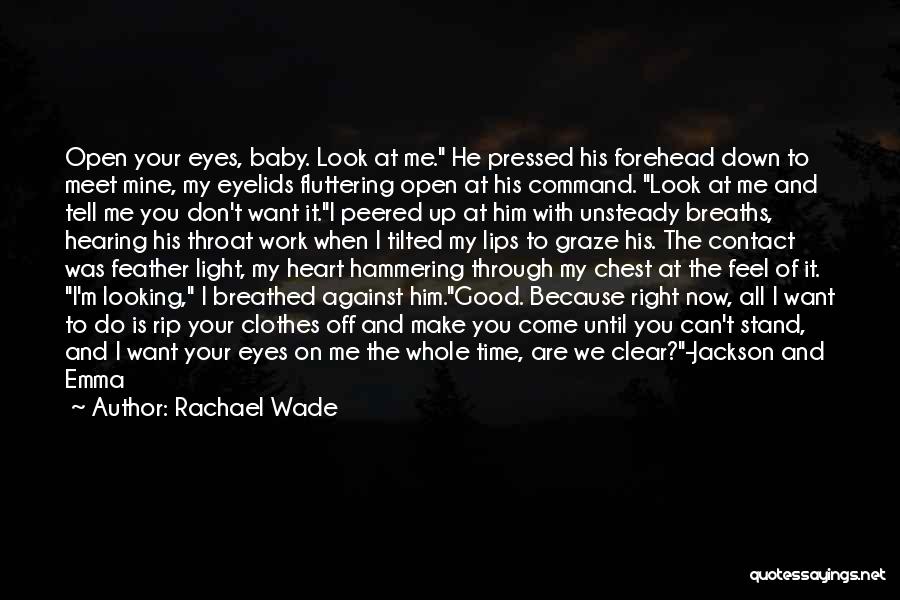 He Look Good Quotes By Rachael Wade