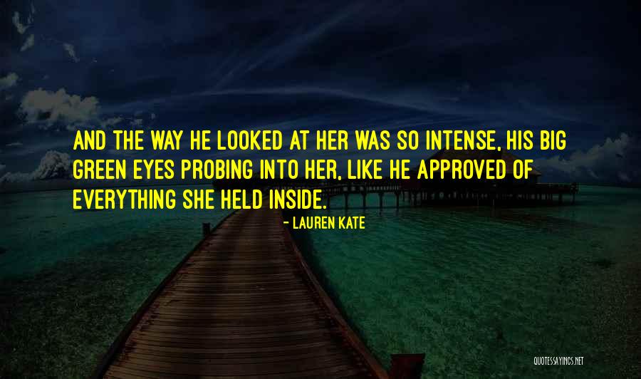 He Looked Into Her Eyes Quotes By Lauren Kate He Looked Into Her Eyes Quotes By Lauren Kate