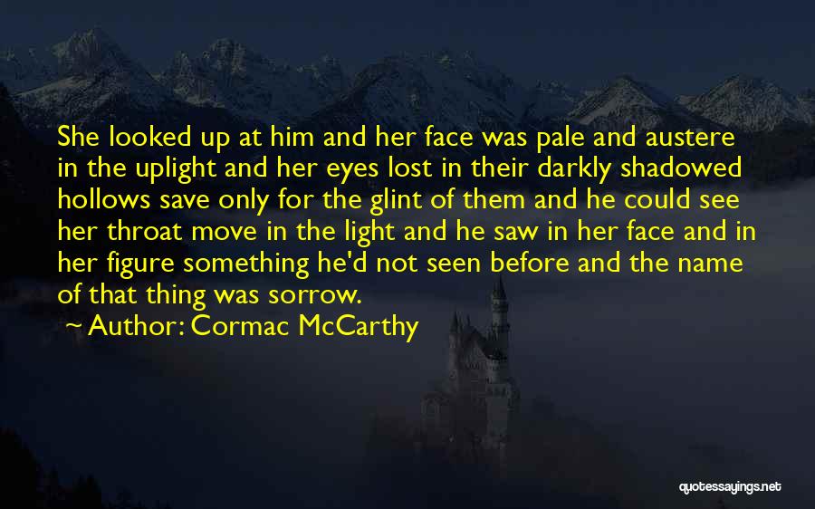 He Lost Her Quotes By Cormac McCarthy