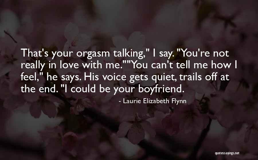 He Love Me Not You Quotes By Laurie Elizabeth Flynn