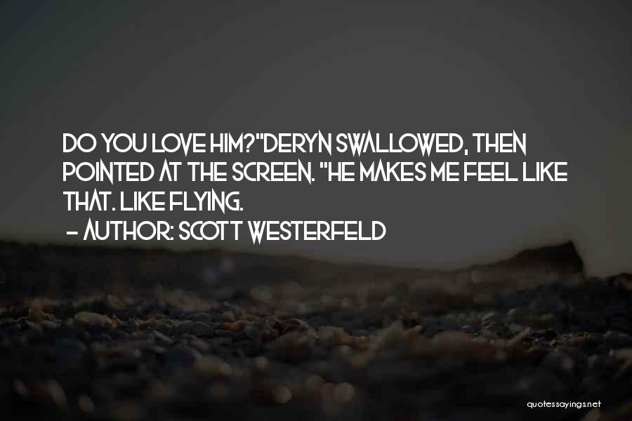 He Love Me Quotes By Scott Westerfeld