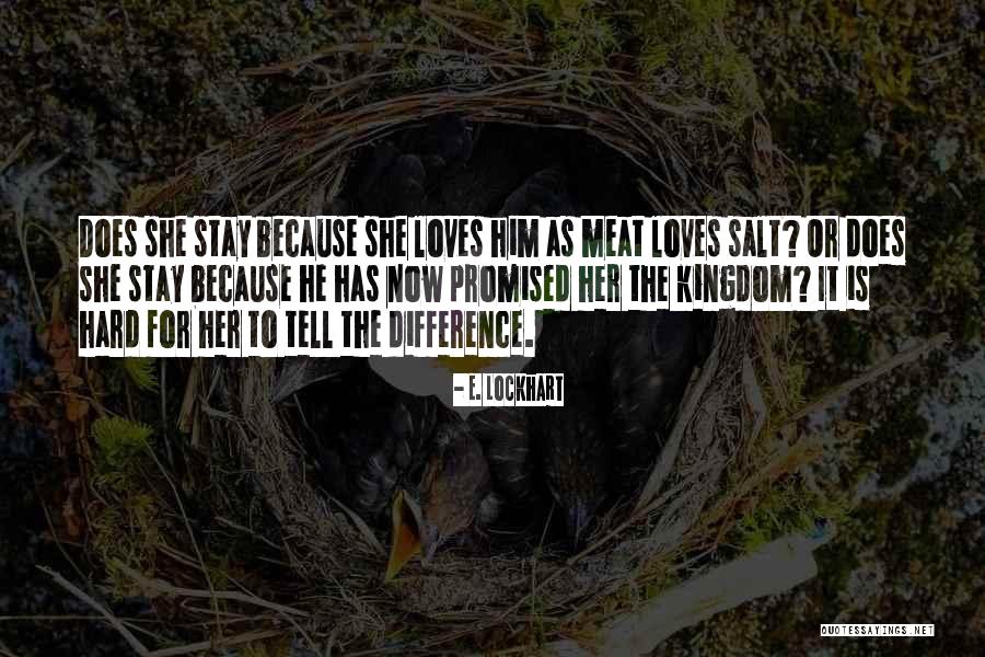 He Loves Her Quotes By E. Lockhart