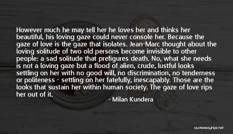 He Loves Her Quotes By Milan Kundera