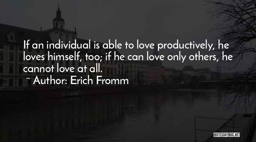 He Loves Himself Quotes By Erich Fromm