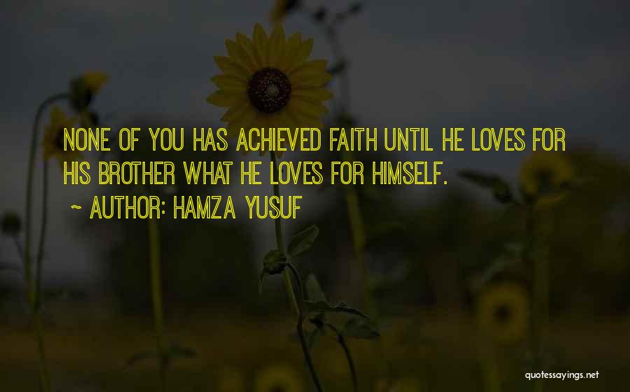 He Loves Himself Quotes By Hamza Yusuf