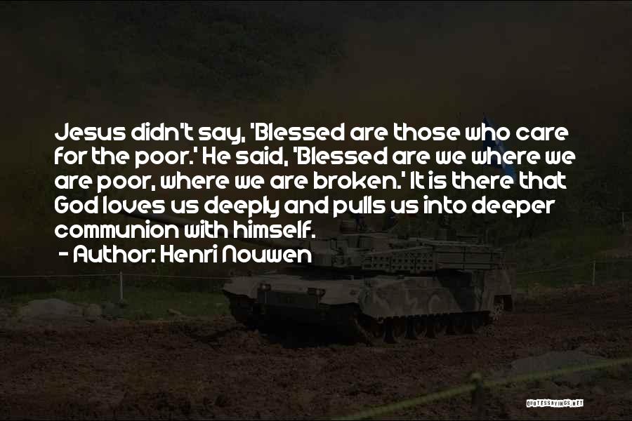 He Loves Himself Quotes By Henri Nouwen