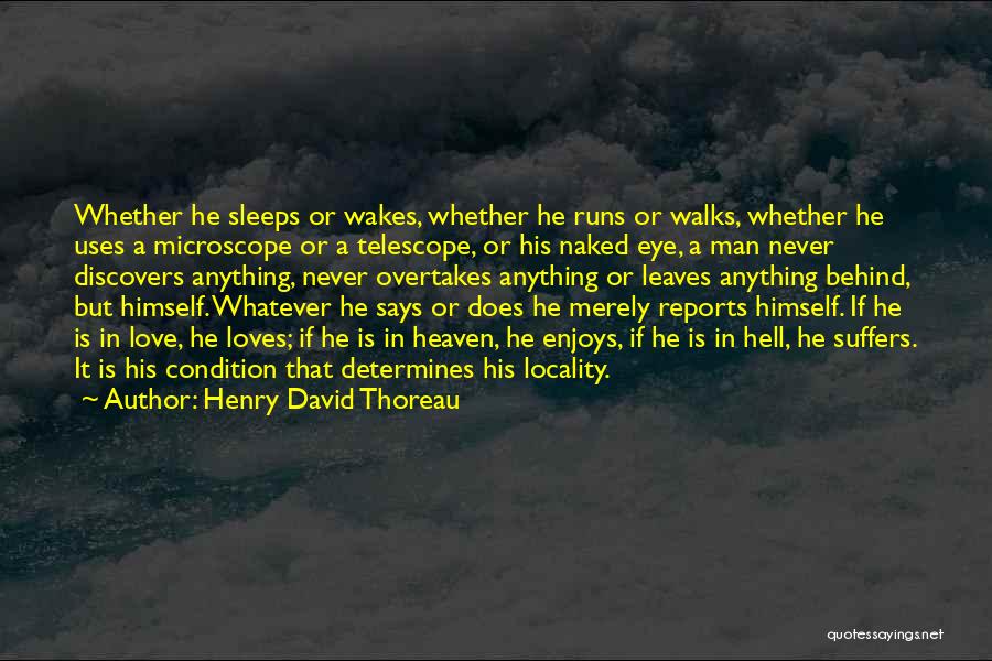 He Loves Himself Quotes By Henry David Thoreau