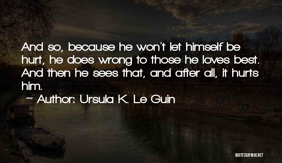 He Loves Himself Quotes By Ursula K. Le Guin