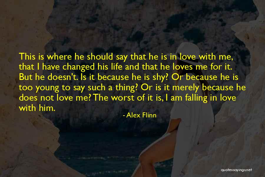 He Loves Me For Me Quotes By Alex Flinn