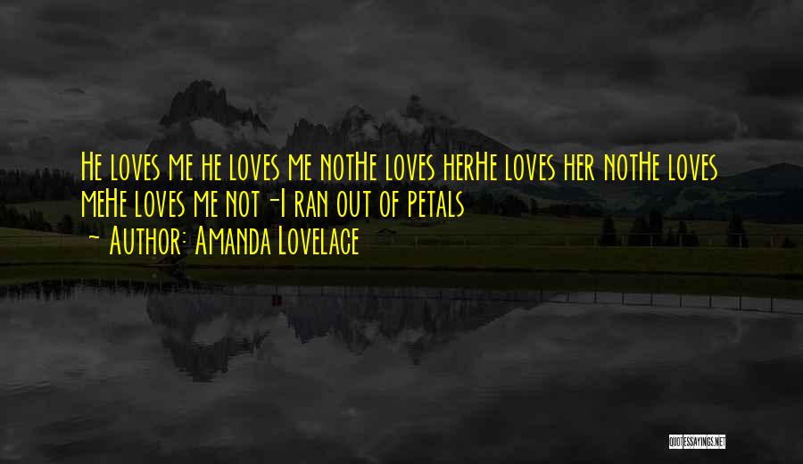 He Loves Me He Loves Me Not Quotes By Amanda Lovelace