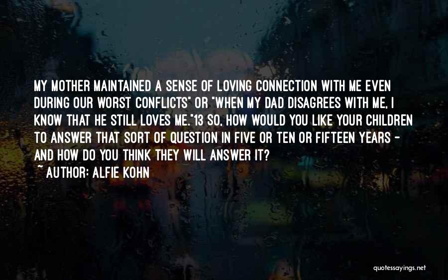 He Loves Me Like Quotes By Alfie Kohn