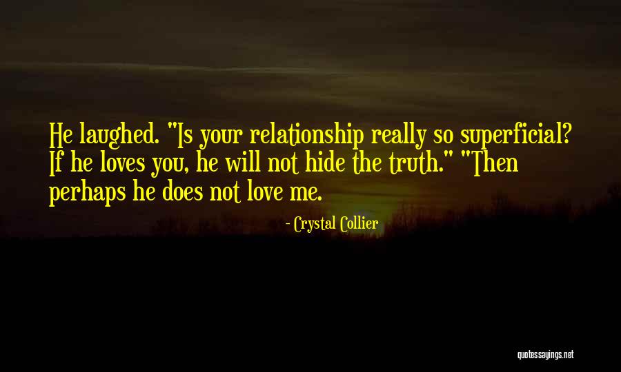 He Loves Me Not You Quotes By Crystal Collier He Loves Me Not You Quotes By Crystal Collier