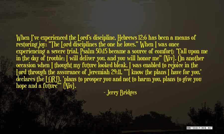 He Loves Me Not You Quotes By Jerry Bridges He Loves Me Not You Quotes By Jerry Bridges