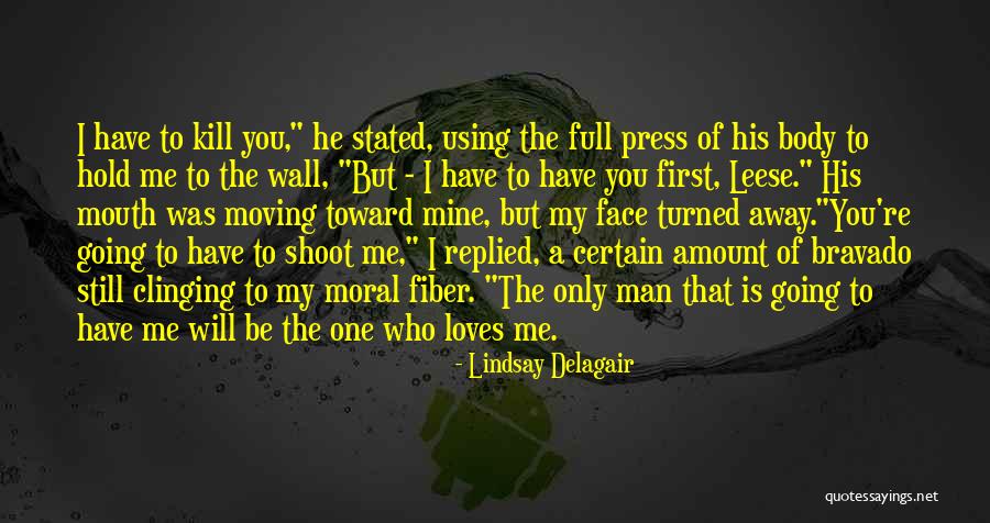 He Loves Only Me Quotes By Lindsay Delagair