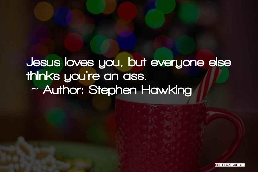 He Loves Someone Else Quotes By Stephen Hawking