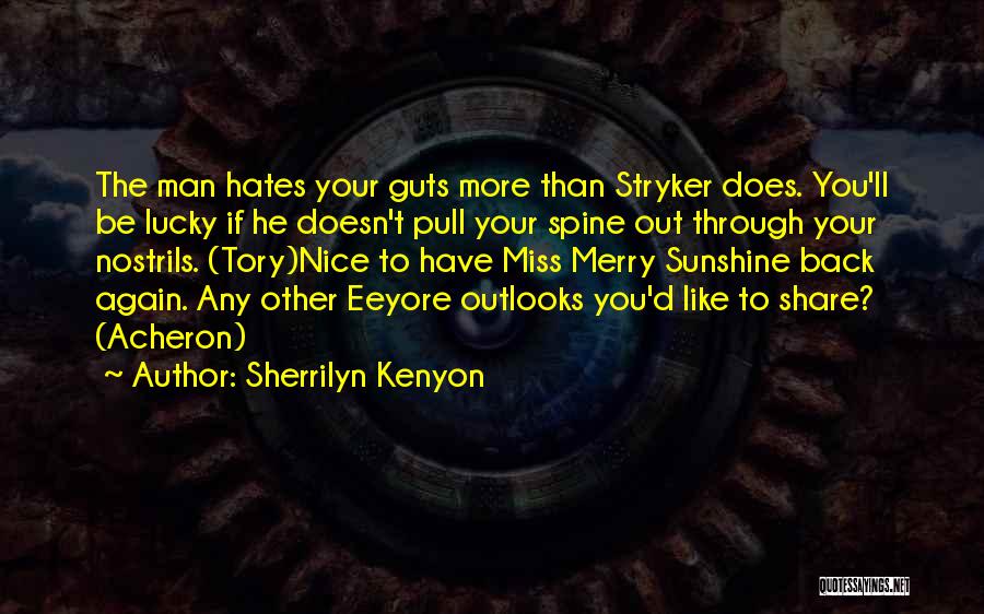 He Lucky To Have You Quotes By Sherrilyn Kenyon