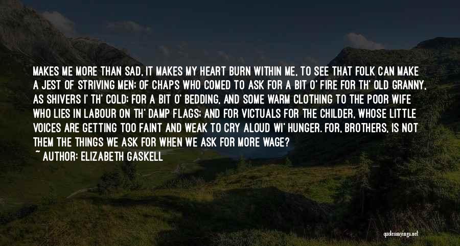 He Made Me Cry Quotes By Elizabeth Gaskell