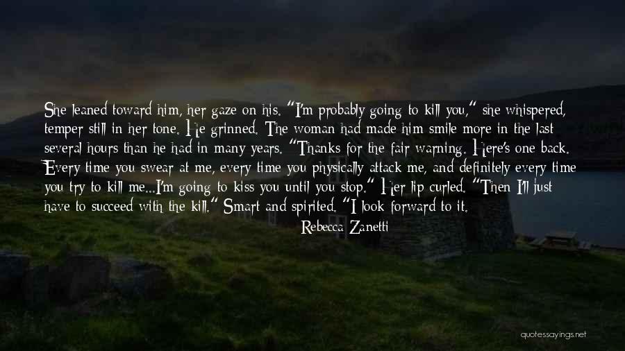 He Made Me Smile Quotes By Rebecca Zanetti He Made Me Smile Quotes By Rebecca Zanetti