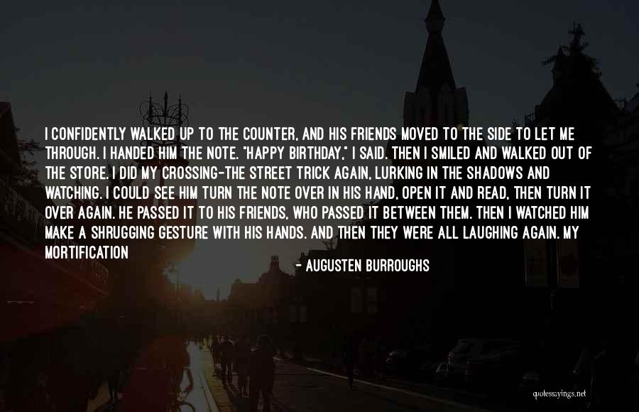 He Make Me Happy Quotes By Augusten Burroughs He Make Me Happy Quotes By Augusten Burroughs