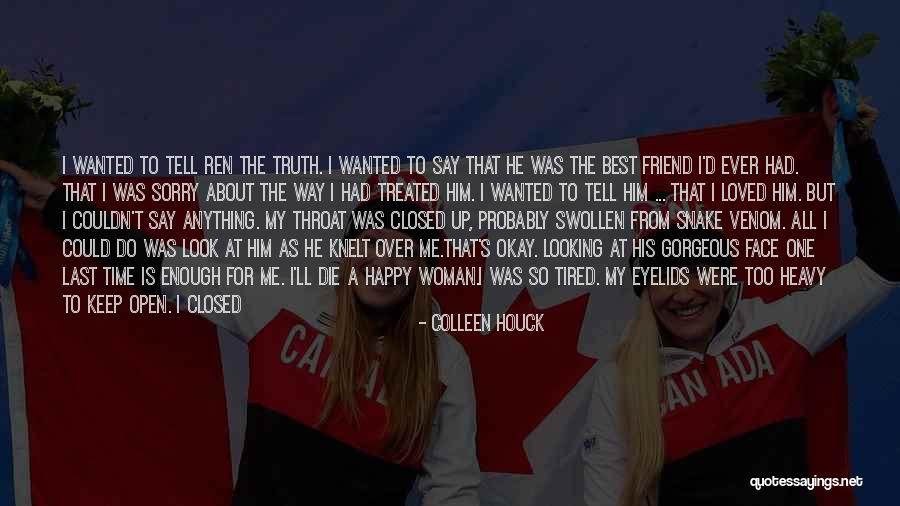 He Make Me Happy Quotes By Colleen Houck He Make Me Happy Quotes By Colleen Houck