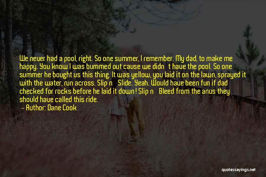 He Make Me Happy Quotes By Dane Cook