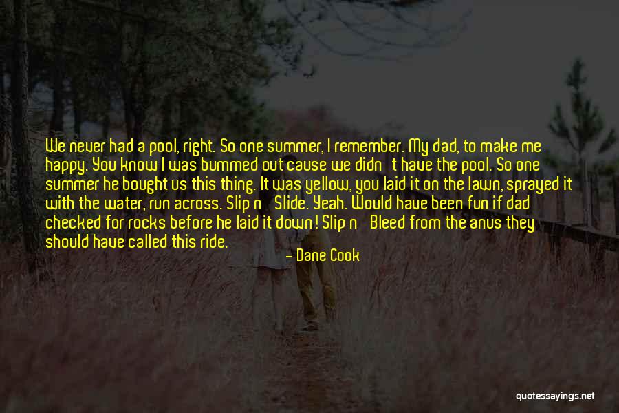 He Make Me Happy Quotes By Dane Cook