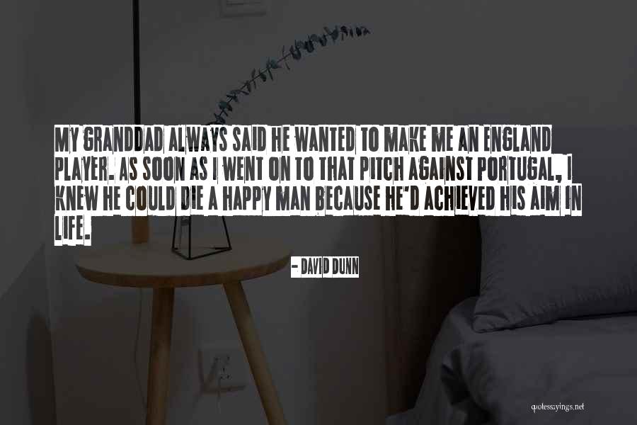 He Make Me Happy Quotes By David Dunn He Make Me Happy Quotes By David Dunn