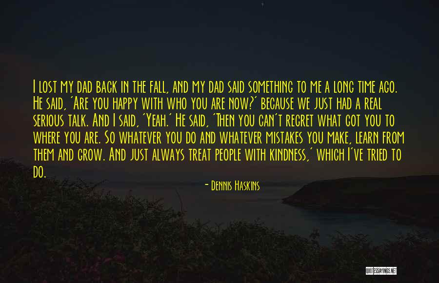 He Make Me Happy Quotes By Dennis Haskins He Make Me Happy Quotes By Dennis Haskins
