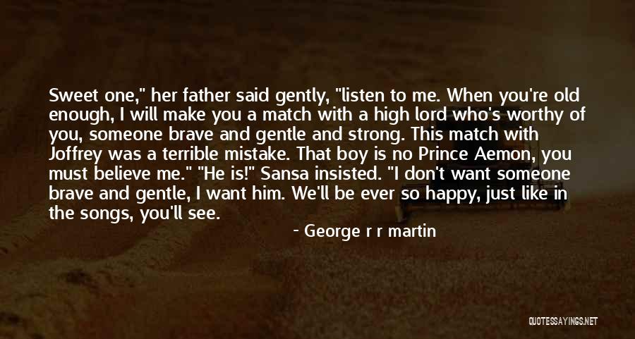 He Make Me Happy Quotes By George R R Martin