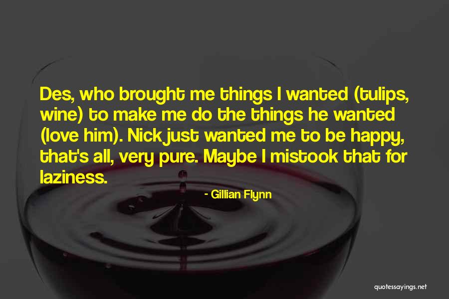 He Make Me Happy Quotes By Gillian Flynn