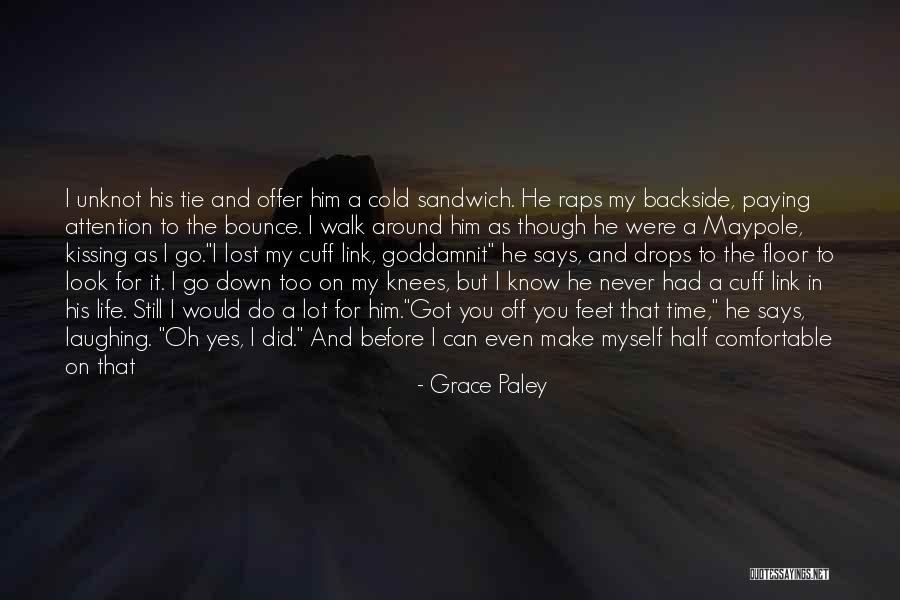 He Make Me Happy Quotes By Grace Paley He Make Me Happy Quotes By Grace Paley