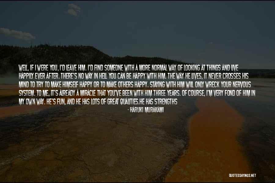 He Make Me Happy Quotes By Haruki Murakami He Make Me Happy Quotes By Haruki Murakami