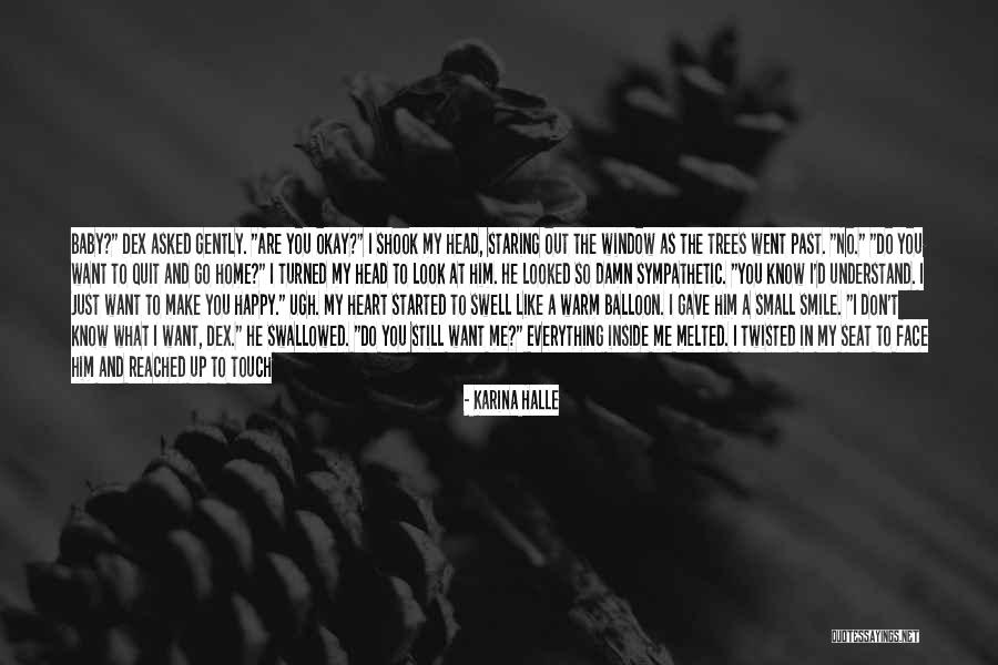 He Make Me Happy Quotes By Karina Halle He Make Me Happy Quotes By Karina Halle