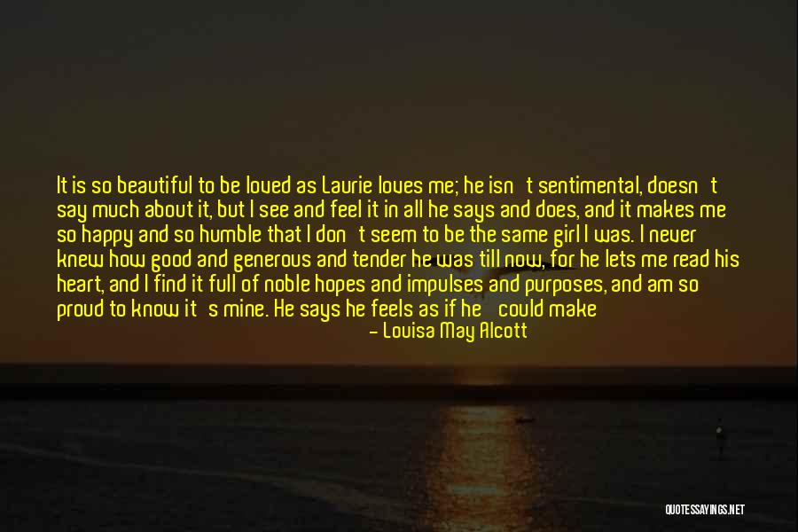 He Make Me Happy Quotes By Louisa May Alcott He Make Me Happy Quotes By Louisa May Alcott
