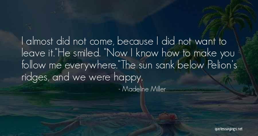 He Make Me Happy Quotes By Madeline Miller