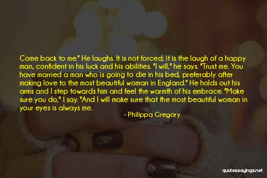 He Make Me Happy Quotes By Philippa Gregory