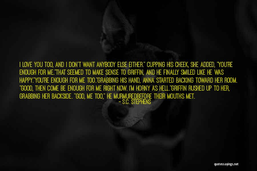 He Make Me Happy Quotes By S.C. Stephens He Make Me Happy Quotes By S.C. Stephens