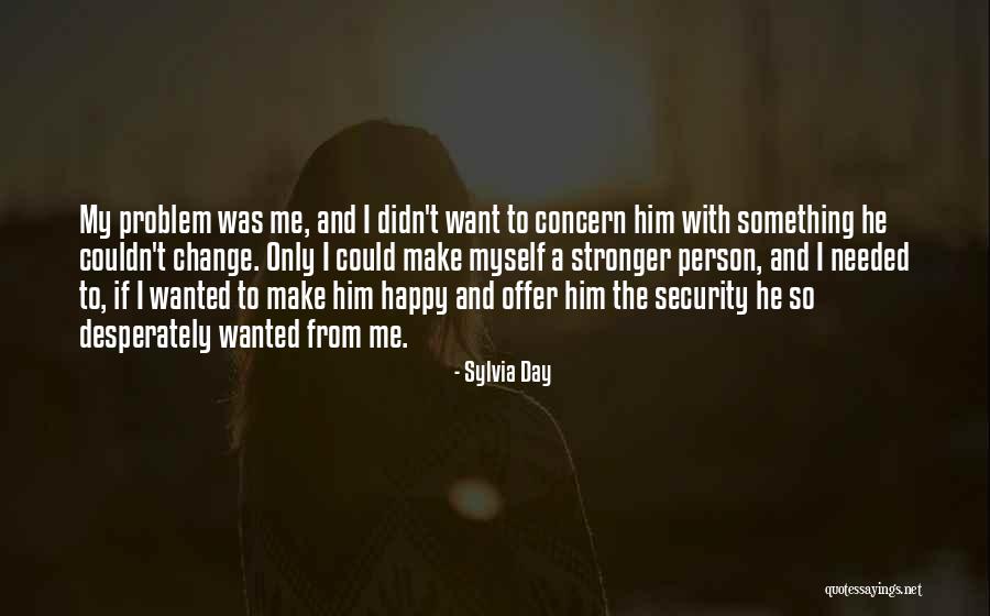 He Make Me Happy Quotes By Sylvia Day