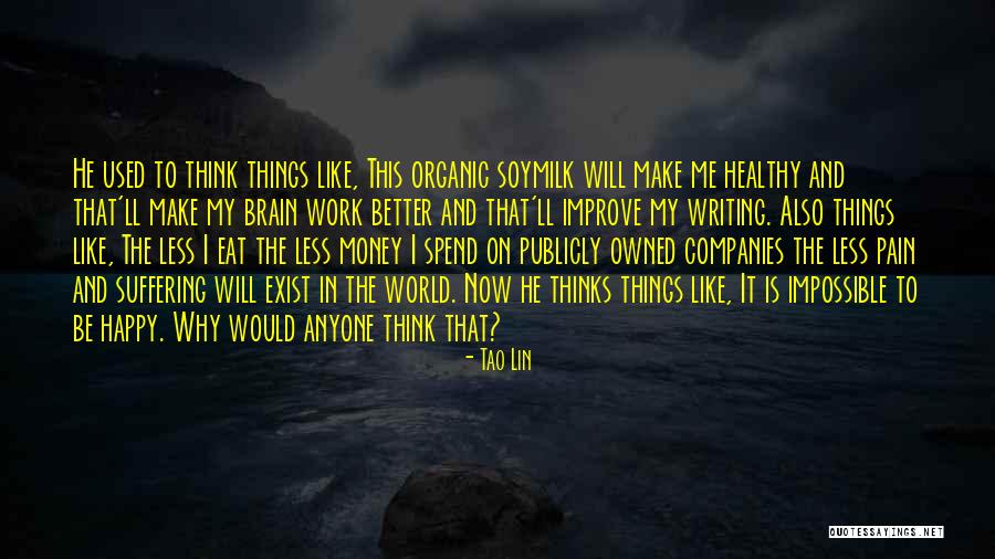 He Make Me Happy Quotes By Tao Lin He Make Me Happy Quotes By Tao Lin