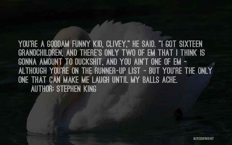 He Make Me Laugh Quotes By Stephen King