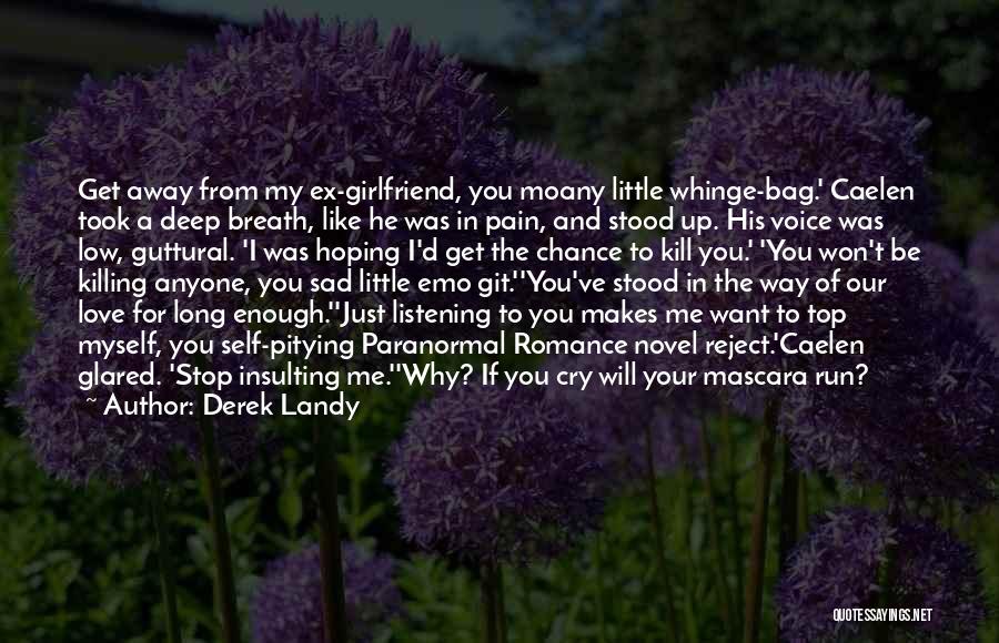He Makes Me Cry Quotes By Derek Landy