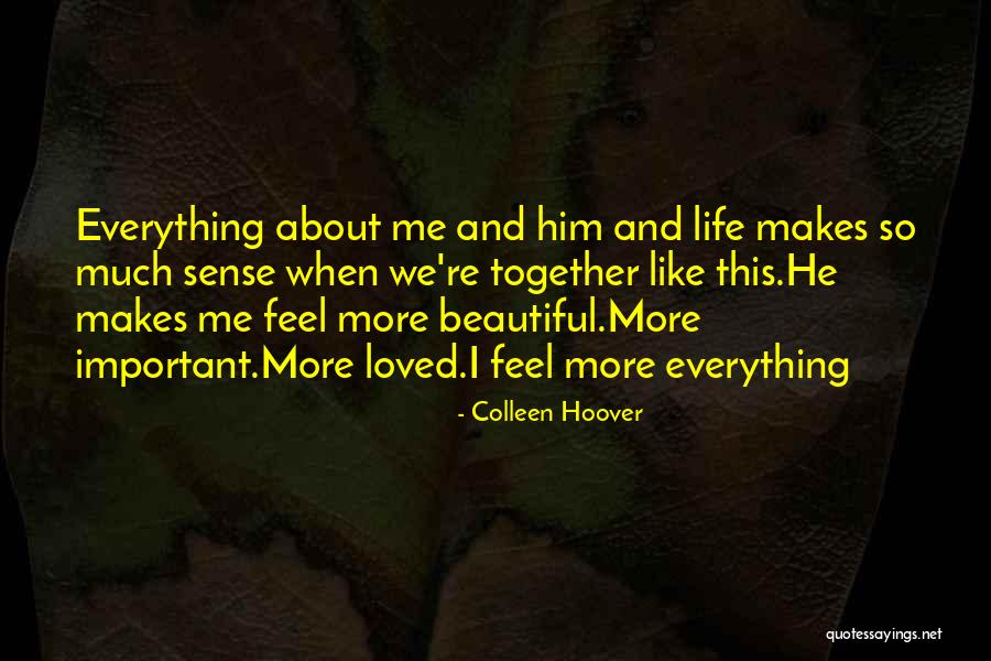 He Makes Me Feel Like Quotes By Colleen Hoover He Makes Me Feel Like Quotes By Colleen Hoover